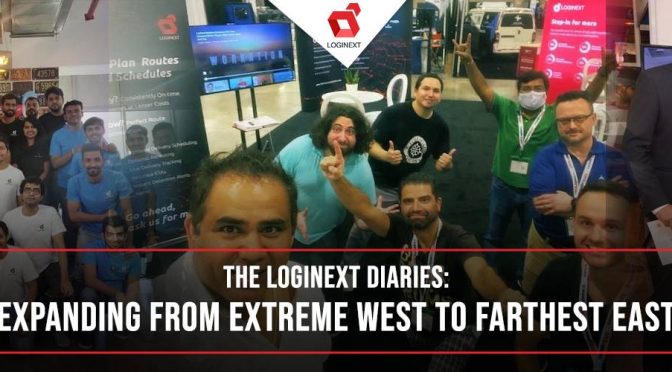 The LogiNext Diaries: Expanding From Extreme West To Farthest East