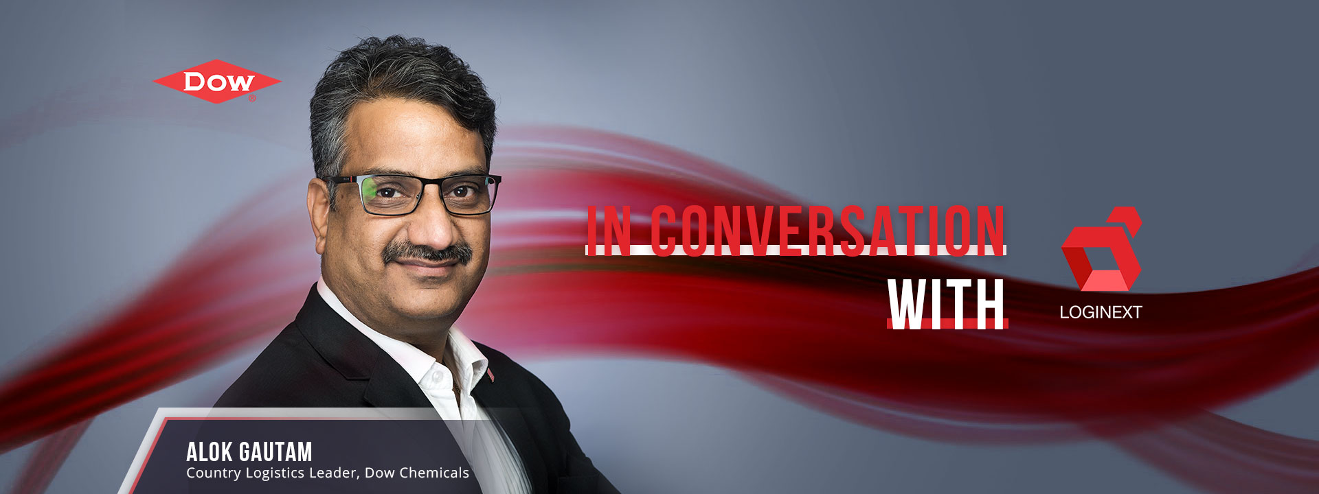 Alok Gautam, Country Logistics Leader, Dow Chemicals, in Conversation with LogiNext