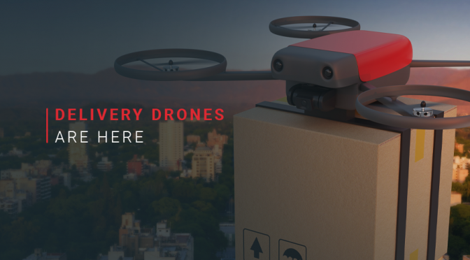 Drones are almost at your doorstep with last mile deliveries!