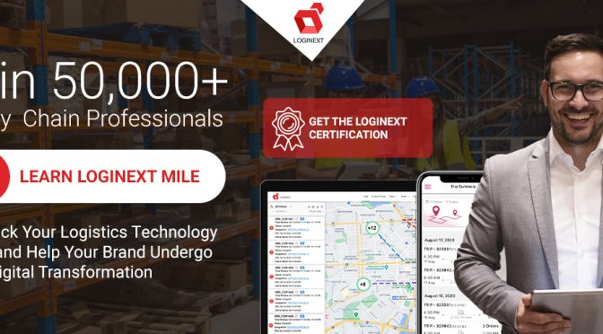 LogiNext Certification Program reports 200% uptake amongst supply chain professionals