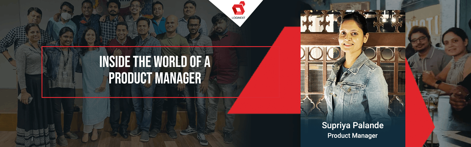 Inside the world of a product manager, meet Supriya Palande on #WeAreLogiNext