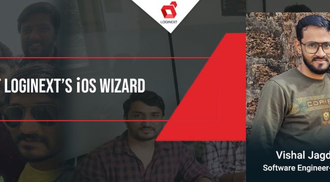 Meet LogiNext’s iOS Wizard, Vishal Jagdale!