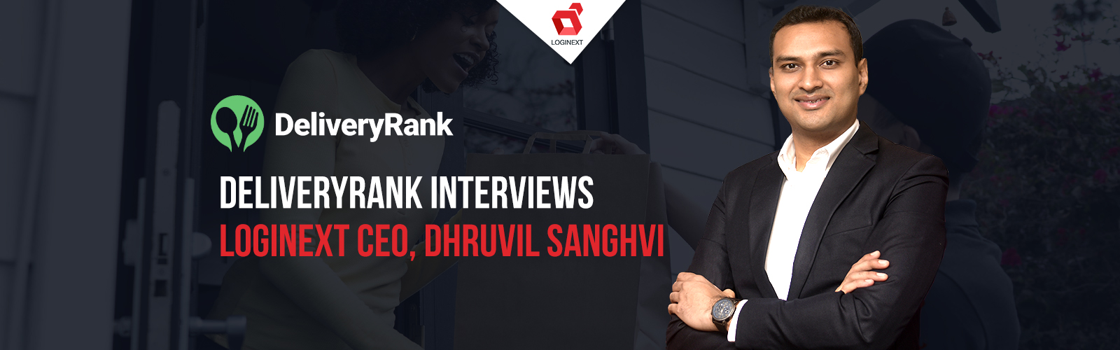 DeliveryRank Interviews LogiNext CEO, Dhruvil Sanghvi