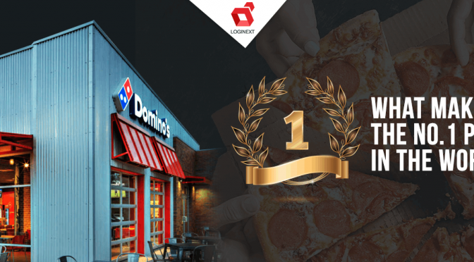 What makes Domino’s the No. 1 Pizza Company in the World?