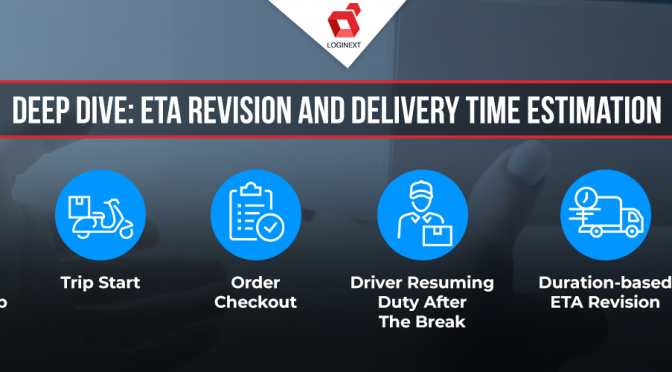 Never Miss Your Delivery Schedules With Real Time ETA Revision