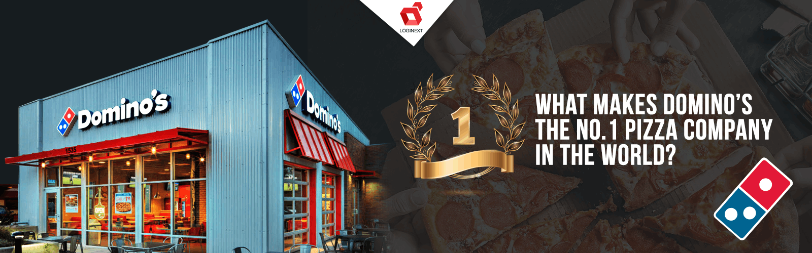 What makes Domino’s the No. 1 Pizza Company in the World?