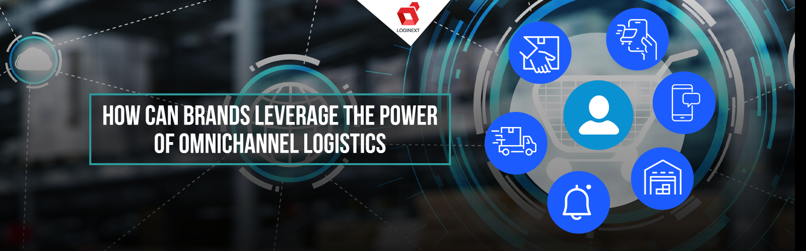 How Can Brands Leverage The Power of Omnichannel Logistics