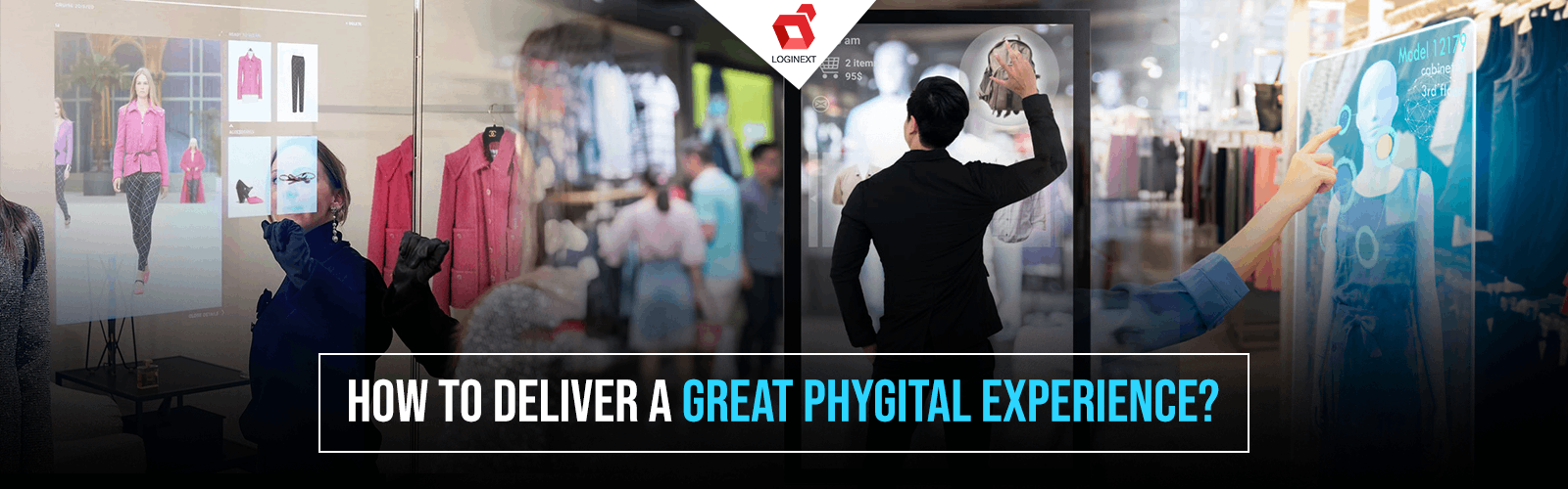 How to Deliver a Great Phygital Experience?