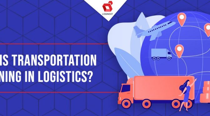 What is transportation planning? The goals it can achieve in logistics 