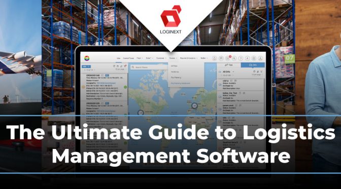 The Ultimate Guide to Logistics Management Software