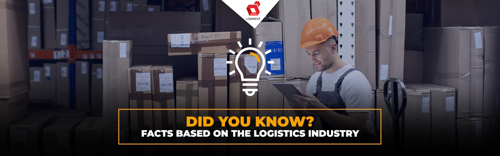 Did you know about these facts based on the logistics industry?