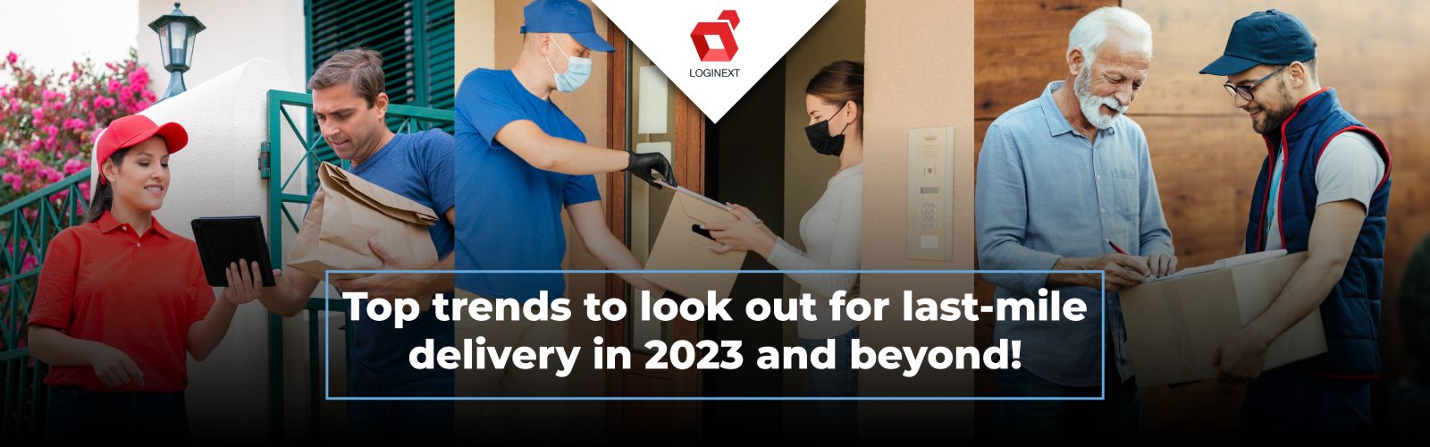Top trends to look out for last mile delivery in 2023 and beyond!
