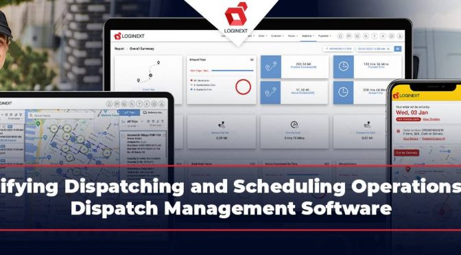 Simplifying Dispatching and Scheduling Operations With Dispatch Management Software