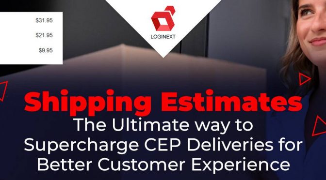 Shipping Estimates: The Ultimate Way to Supercharge CEP Deliveries for Better Customer Experience