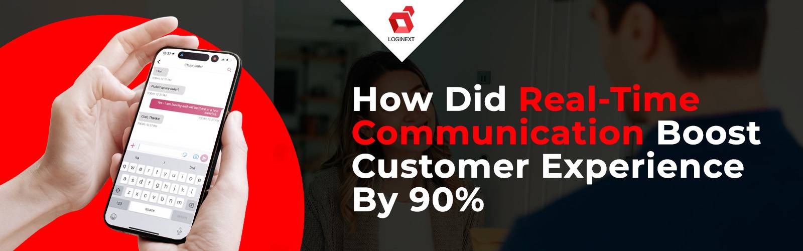 How Real-time Communication Improve Customer Experience By 90%