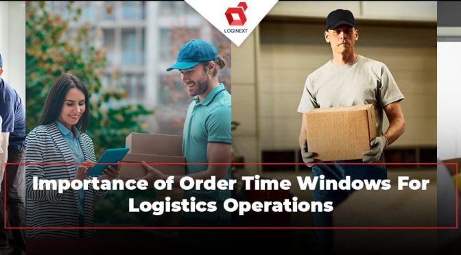 Importance of Order Time Windows For Logistics Operations