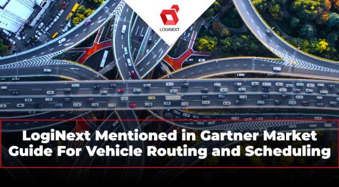 LogiNext Mentioned in Gartner Market Guide For Vehicle Routing and Scheduling