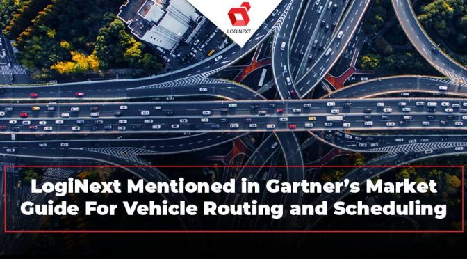 LogiNext Mentioned in Gartner Market Guide For Vehicle Routing and Scheduling