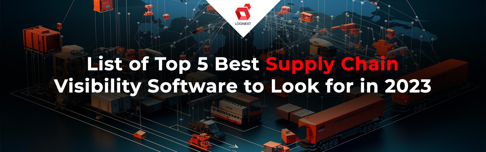 Top 5 Best Supply Chain Visibility Software To Choose From