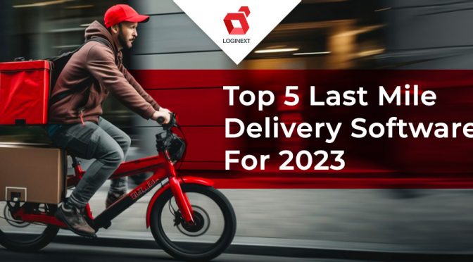 Top 5 Last-mile Delivery Software for 2023