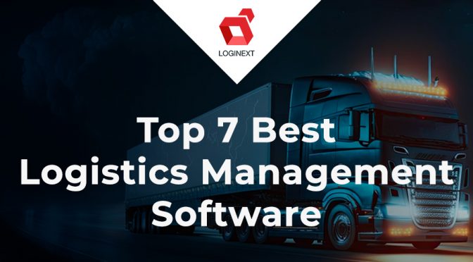 Top 7 Best Logistics Management Software Solutions – 2023
