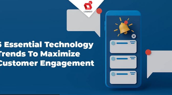 5 Essential Technology Trends to Look for in Delivery Software for Maximum Customer Engagement