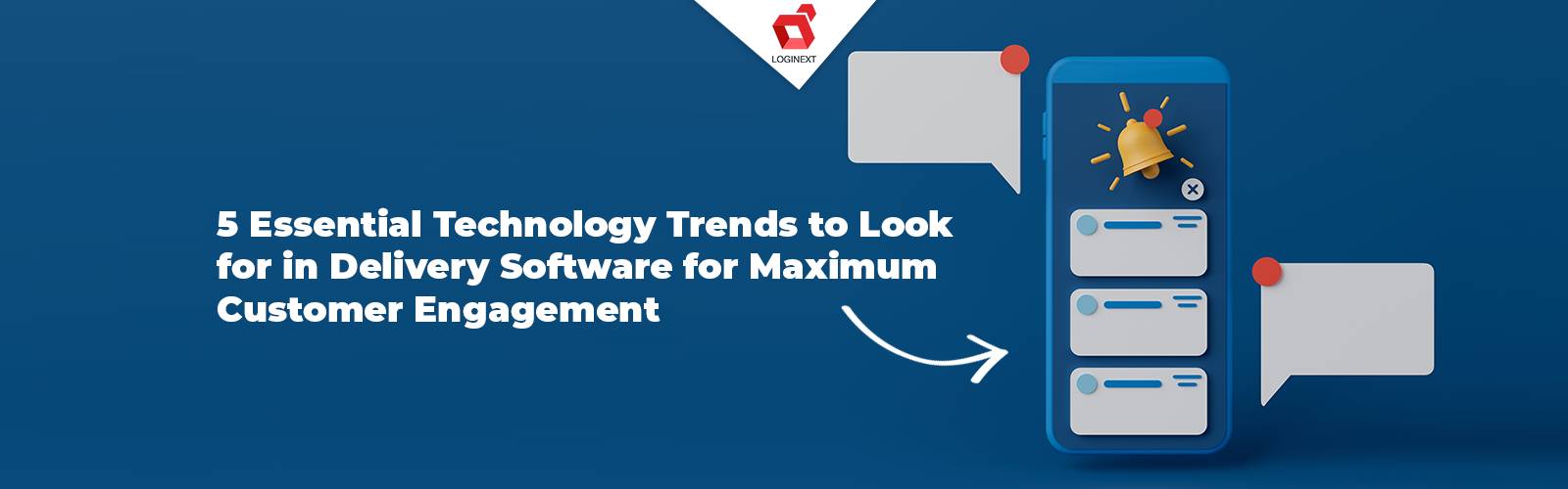 5 technology trends in delivery software to enhance customer engagement