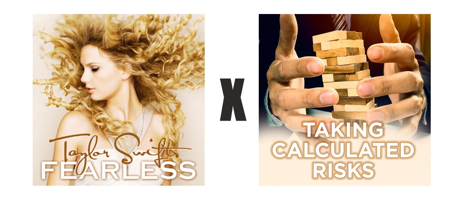 Taylor Swift Fearless x Taking Calculated Risks_