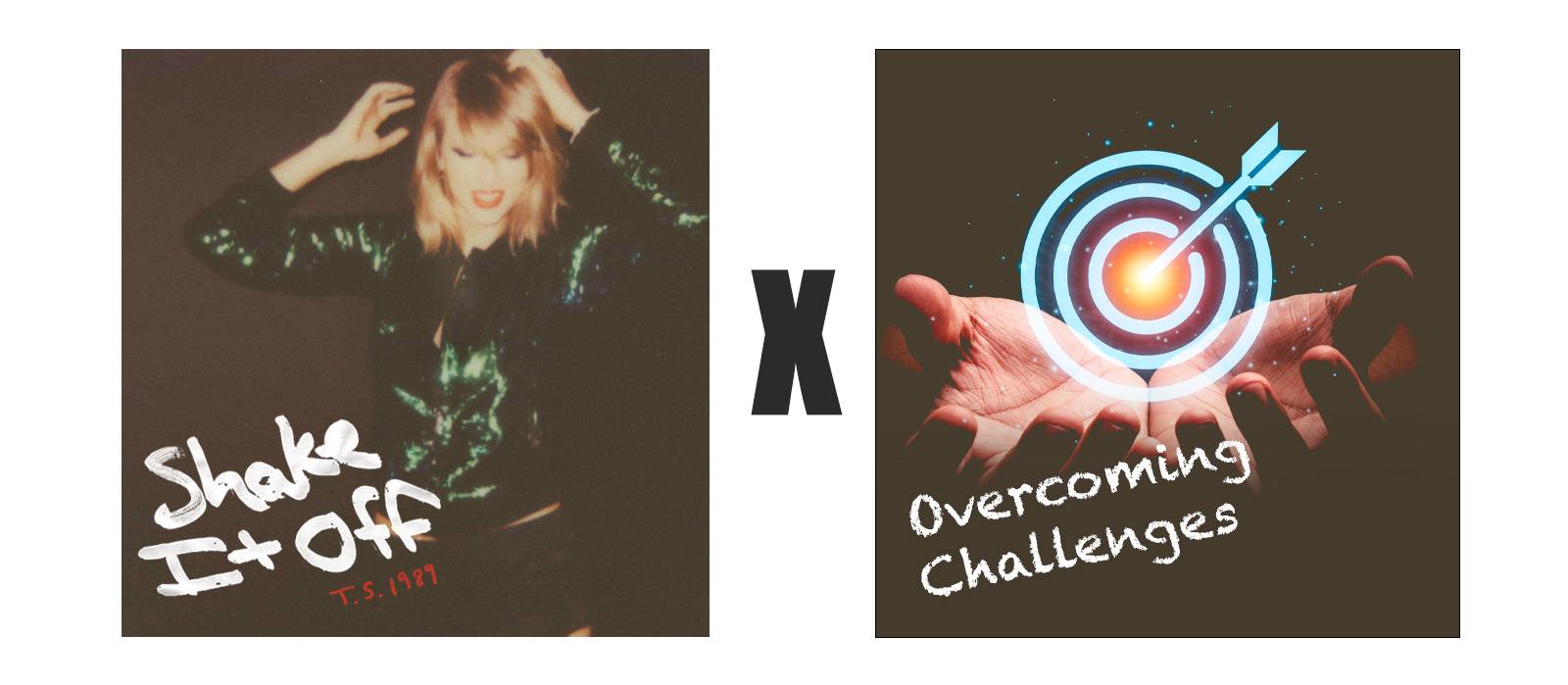 Taylor Swift Shake It Off x Overcoming Challenges