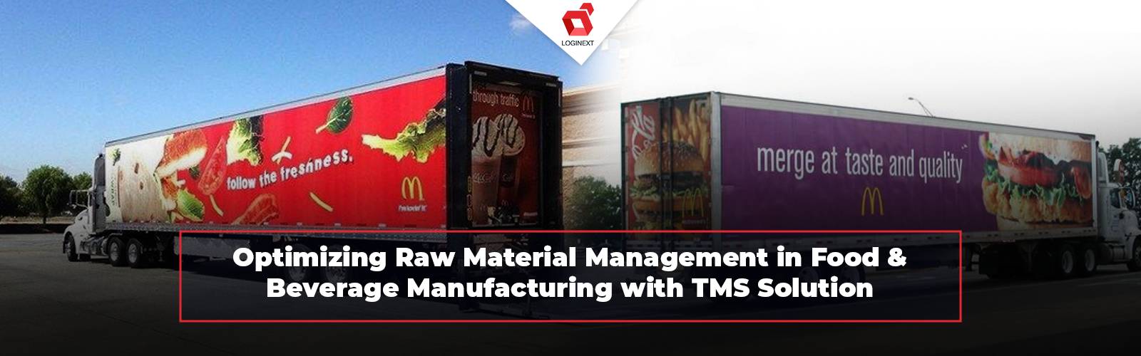 Optimizing Raw Material Management in Food & Beverage Manufacturing with TMS Solution