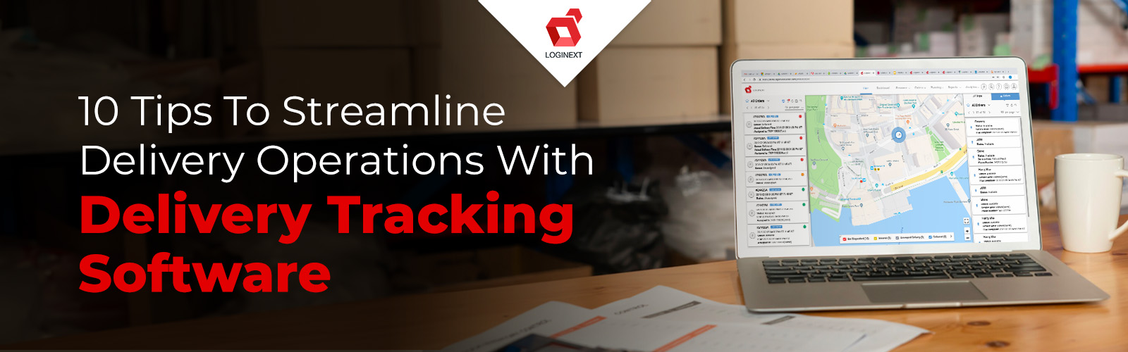 10 Tips To Streamline Delivery Operations With Delivery Tracking Software