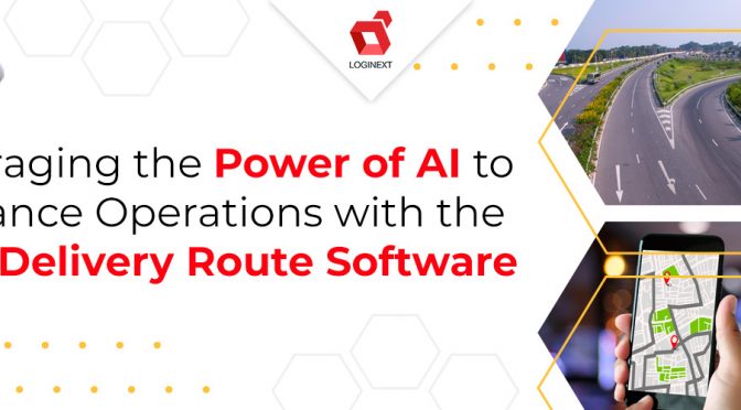 Leveraging the Power of AI to Enhance Operations with the Best Delivery Route Software