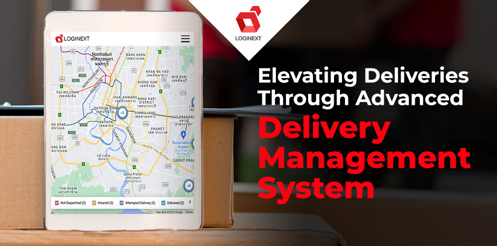 Elevating Deliveries Through Advanced Delivery Management System
