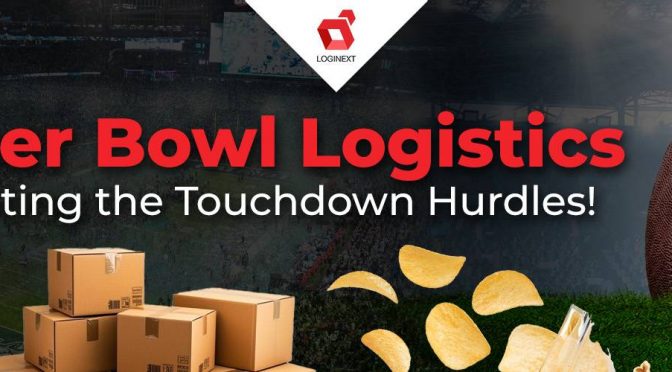 Super Bowl Logistics: Navigating the Touchdown Hurdles!