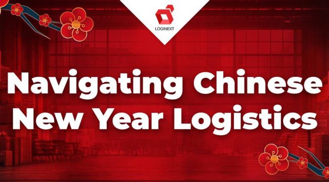 Navigating Chinese New Year Logistics: Ensuring Supply Chain Resilience