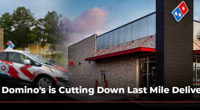 Top 5 Ways Domino’s is Cutting Down Last Mile Delivery Cost and How You Can Implement It for Your Business