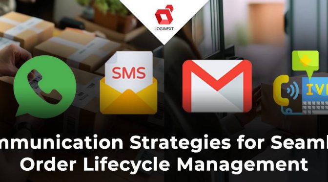 Communication Strategies for Seamless Order Lifecycle Management