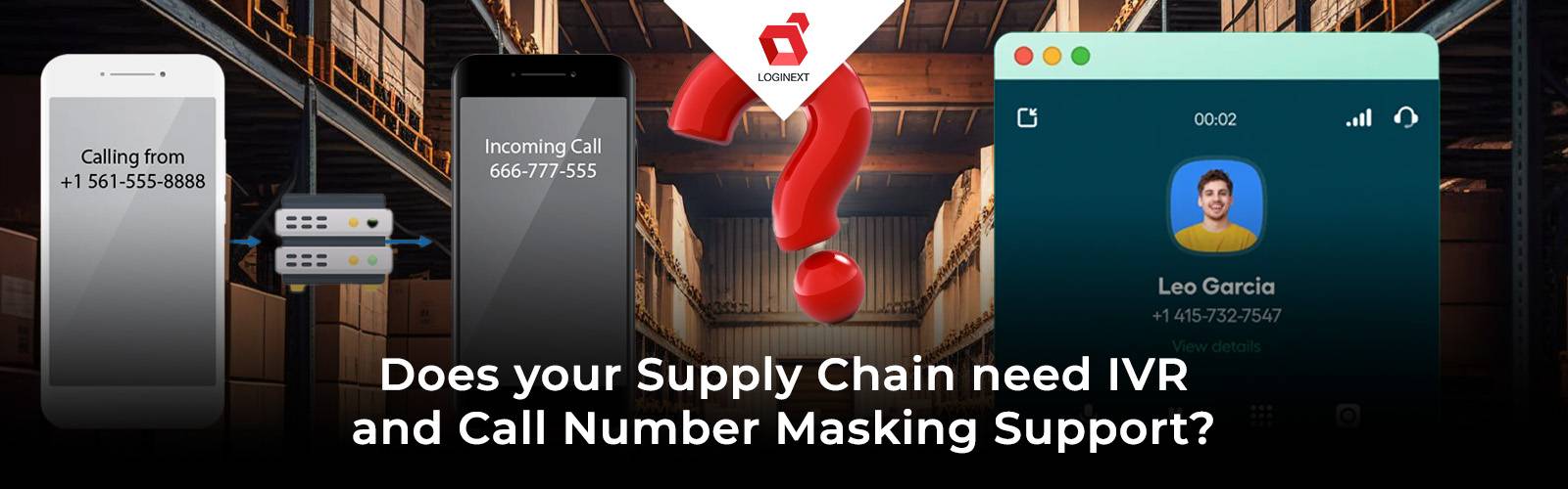 IVR and Call Number Masking in Modern Supply Chain