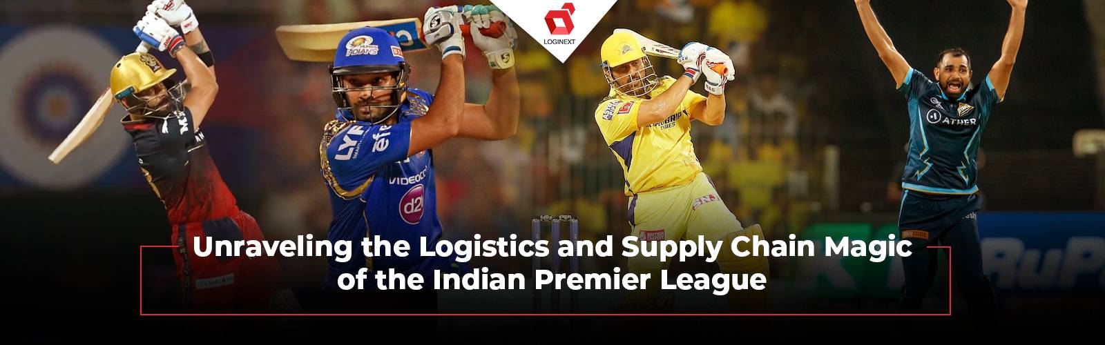 Unraveling the Logistics and Supply Chain Magic of the Indian Premier League