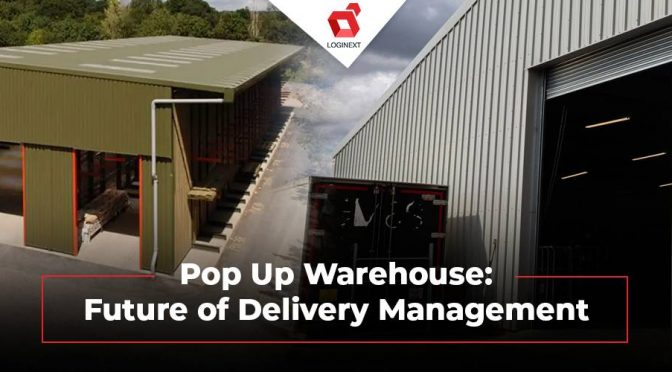 Is Pop-up Warehousing The Ultimate Fulfillment Centre?