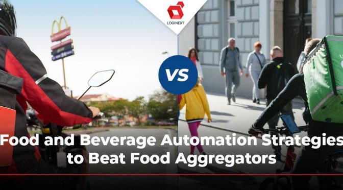 How Can Brands Leverage Food and Beverage Automation To Beat Competition From Food Aggregators?