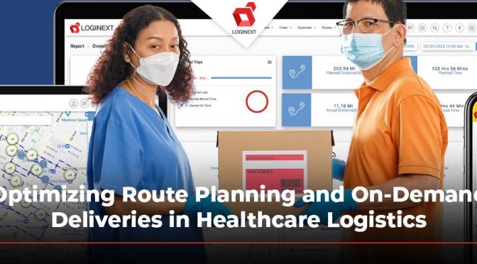 Optimizing Route Planning and On-Demand Deliveries in Healthcare Logistics