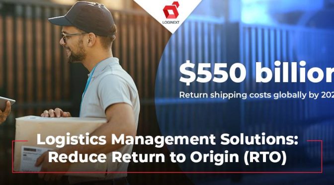 How Logistics Management Solutions Can Slash Your RTO Rates?