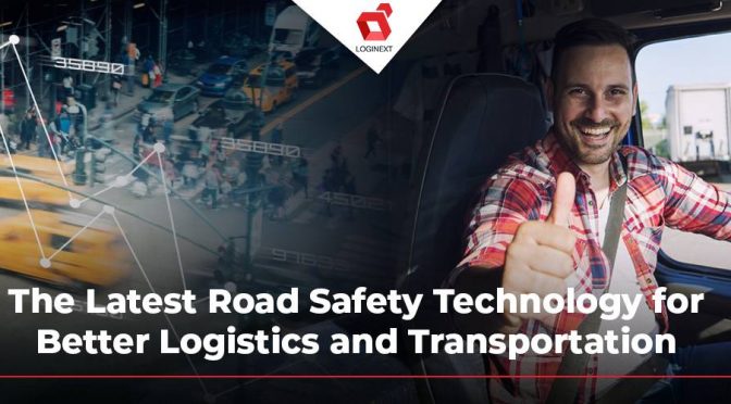 The Latest Road Safety Technology for Better Logistics and Transportation