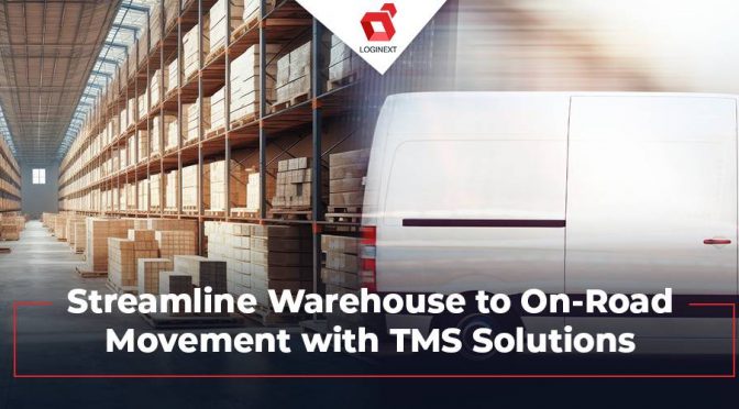 Bridging The Gap Between Your Warehouse And On-Road Movement Using A Feature-Rich Transportation Management Software