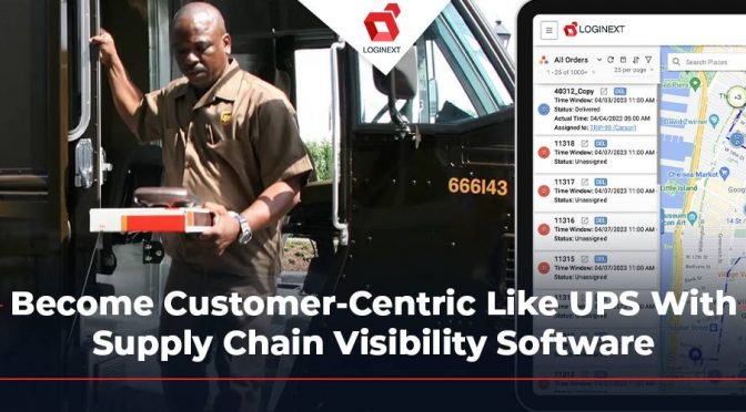 10 Ways UPS Inspires Enterprise and Mid-scale Companies to Become Customer-obsessed with Supply Chain Visibility Software