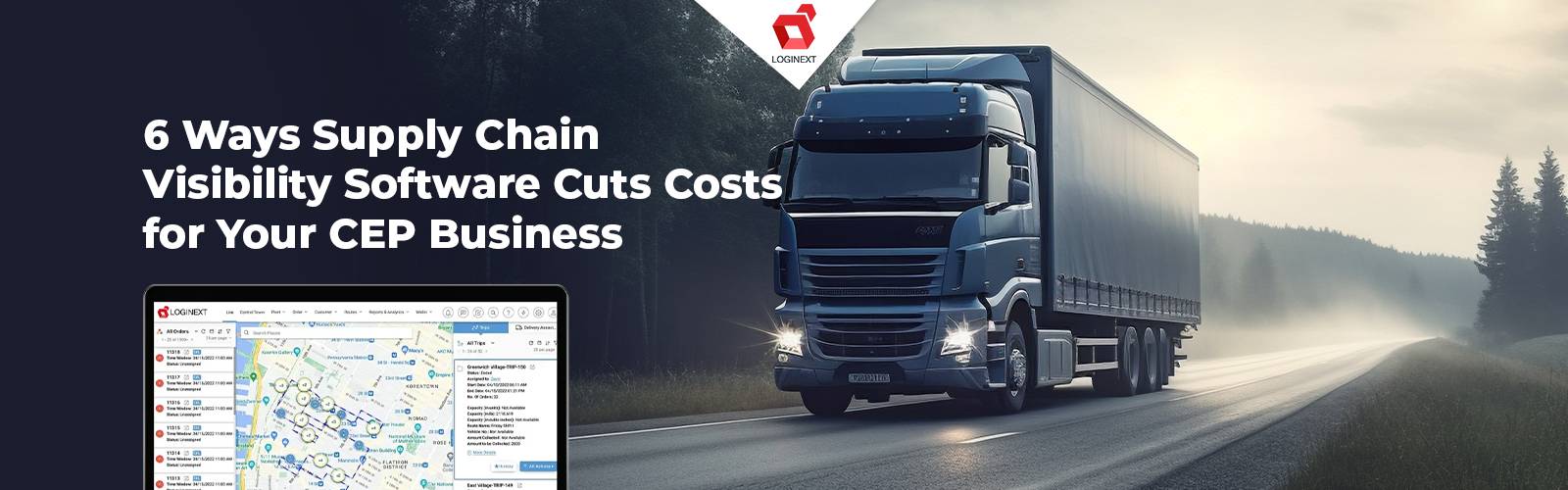 6 Cost-Cutting Strategies LogiNext’s Supply Chain Visibility Software Can Offer for Your CEP Business 