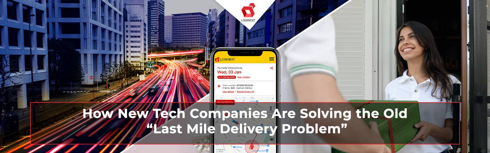 How New Tech Companies Are Solving the Old “Last Mile Delivery Problem”
