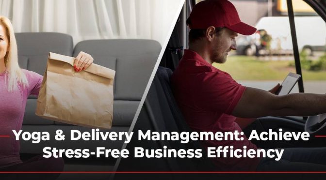 From Mats to Maps: The Yoga-Inspired Secret to Better Delivery Management