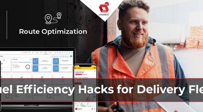 Fuel Efficiency Hacks for Delivery Fleets: How Software Can Help You Save Big